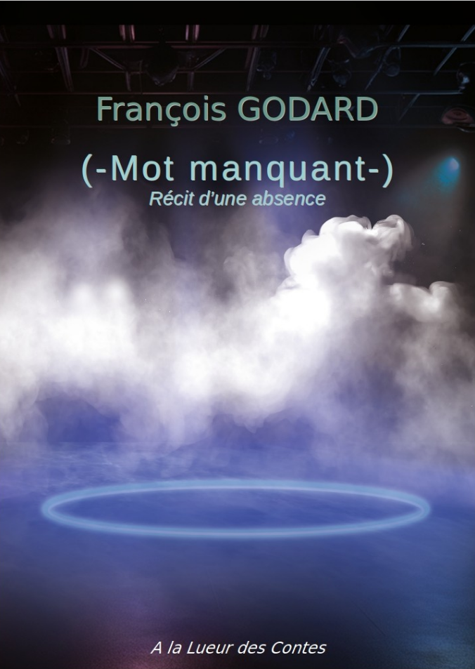 Lire la suite à propos de l’article « MOT MANQUANT » Francois GODARD Mardi 16 décembre 20h30 au théâtre Charles TRENET
